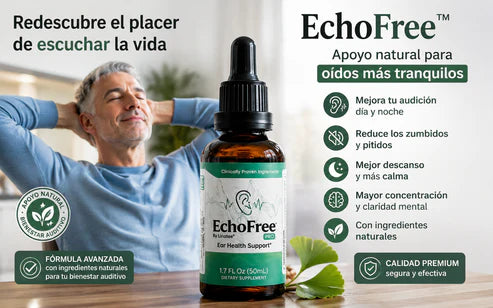 EchoFree™ | La Solución para Disfrutar de Oídos Más Tranquilos